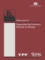 Livro - Guia Para La Seguridad De Procesos Basada En Riesgo Livro - Guia Para La Seguridad De Procesos Basada En Riesgo