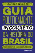 Livro - Guia politicamente incorreto da história do Brasil