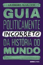 Livro - Guia politicamente incorreto da história do mundo