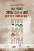 Livro - Guia Prático Crianças Salvam Vidas Kids Save Lives Brasil