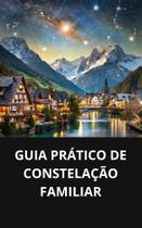 Livro Guia Prático de Constelação Familiar