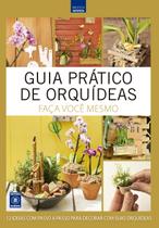 Livro - Guia Prático de Orquídeas 4 - Faça Você Mesmo