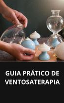 Livro Guia Prático de Ventosaterapia