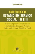 Livro - Guia Prático do Estágio em Serviço Social I, II e III Livro - Guia Prático do Estágio em Serviço Social I, II e III