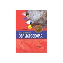 Livro - Guia Prático em Dermatoscopia - Markowitz - DiLivros