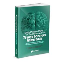 Livro Guia Prático para o trabalho com os Transtornos Mentais: uma abordagem da TCC - Sanar Livro Guia Prático para o trabalho com os Transtornos Mentais: uma abordagem da TCC - Sanar