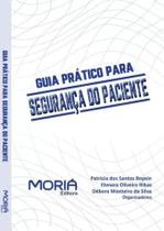 Livro - Guia Prático para Segurança do Paciente - Moria - Moriá editora