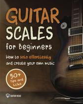 Livro Guitar Scales Mastery para iniciantes Livro Guitar Scales Mastery para iniciantes