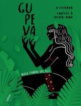 Livro - Gupeva - A Escrava - Cantos A Beira-Mar. Livro - Gupeva - A Escrava - Cantos A Beira-Mar.