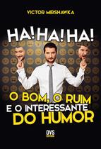 Livro - Ha! Ha! Ha! O Bom, o Ruim e o Interessante do Humor