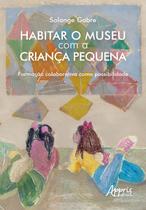 Livro - Habitar o museu com a criança pequena