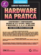 Livro - Hardware Na Pratica - 4ª Ed Livro - Hardware Na Pratica - 4ª Ed