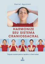 Livro - HARMONIZE SEU SISTEMA CRANIOSSACRAL Livro - HARMONIZE SEU SISTEMA CRANIOSSACRAL