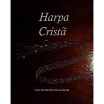 Livro Harpa Cristã Instrumentos Em Dó Clave Sol Soprano Contralto