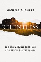Livro HarperCollins Relentless: A Presença Inabalável de um Deus que Nunca Parte