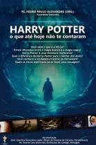 Livro - Harry Potter – O que até hoje não te contaram