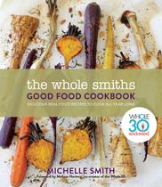 Livro Harvest The Whole Smiths Good Food Cookbook Sem Glúten Livro Harvest The Whole Smiths Good Food Cookbook Sem Glúten