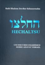 LIvro HECHALTSU Um Discurso Chassídico sobre Ahavat Yisrael LIvro HECHALTSU Um Discurso Chassídico sobre Ahavat Yisrael