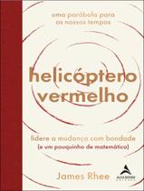 Livro - Helicoptero Vermelho - Uma Parabola Para Os Nossos Tempos