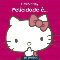Livro - Hello Kitty - Felicidade É... Livro - Hello Kitty - Felicidade É...