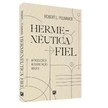 Livro Hermenêutica Fiel - Introdução à Interpretação Bíblica - Edição 2025