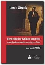 Livro Hermenêutica Jurídica E(m) Crise Uma Exploração Hermenêutica da Construção do Direito, 11ª Edição - Livraria Do Advogado Editora