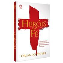 Livro HEROIS DA FÉ Brochura Orlando Boyer Interessados na História da Igreja - Editora Cpad