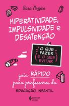 Livro - Hiperatividade, impulsividade e desatenção - O que fazer e o que evitar