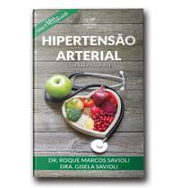 Livro Hipertensão Arterial - Dr. Roque Marcos Savioli E Dra. Gisela Savioli -