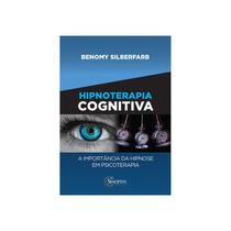 Livro - Hipnoterapia Cognitiva - A Importancia Da Hipnose Em Psicoterapia - Silberfarb - Sinopsys