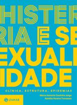 Livro - Histeria e sexualidade - Clínica, estrutura, epidemias
