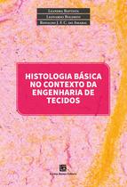 Livro - Histologia Básica no Contexto da Engenharia de Tecidos Livro - Histologia Básica no Contexto da Engenharia de Tecidos