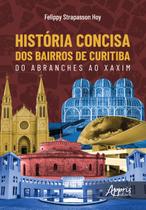 Livro - História concisa dos bairros de curitiba: do abranches ao xaxim