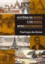 Livro - História da África e do Brasil Afrodescendente