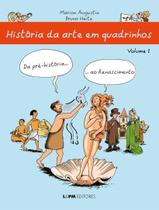 Livro - Historia Da Arte Em Quadrinhos - Vol 1 - Da Pre-Historia... Ao Renascimento