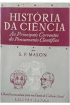 Livro História da Ciência: as Principais Correntes do Pensamento Científico (S F. Mason)