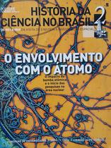 Livro: História da Ciência no Brasil - O Envolvimento Com o Átomo Autor: Vários