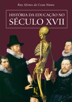 Livro - História da Educação no Século XVII Livro - História da Educação no Século XVII