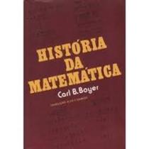 Livro História da Matemática (Carl . B. Boyer - Trad.: Elza F. Gomide)