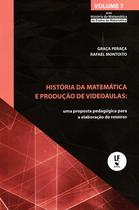 Livro - História da Matemática e produção de videoaulas : Uma proposta pedagógica para a elaboração de roteiros