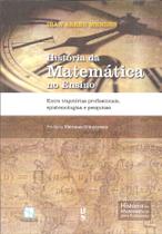 Livro - Historia da Matemática no Ensino: entre trajetórias profissionais epistemológicas e pesquisas Livro - Historia da Matemática no Ensino: entre trajetórias profissionais epistemológicas e pesquisas