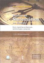 Livro - Historia da Matemática no ensino: Entre trajetórias profissionais epistemológicas e pesquisas