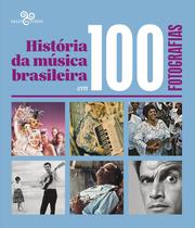 Livro - História da música brasileira em 100 fotografias