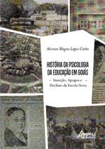 Livro - História da psicologia da educação em Goiás: inserção, apogeu e declínio da escola nova