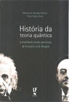 Livro - História da teoria quântica: a dualidade onda-partícula, de Einstein a De Broglie