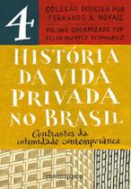 Livro História da Vida Privada no Brasil Contrastes da Intimidade Contemporânea