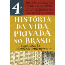 Livro História da Vida Privada no Brasil Contrastes da Intimidade Contemporânea