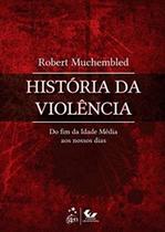 Livro - História da Violência - Do fim da Idade Média aos Nossos Dias
