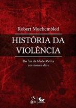 Livro - História da Violência - Do fim da Idade Média aos Nossos Dias