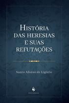 Livro - História Das Heresias E Suas Refutações